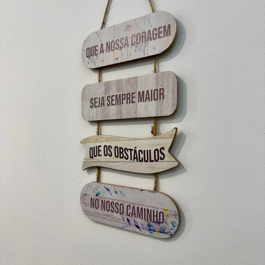 Placa Parede MDF - Que a nossa coragem...